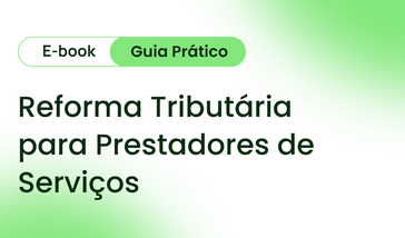 E-book sobre a Reforma Tributária para prestadores de serviços